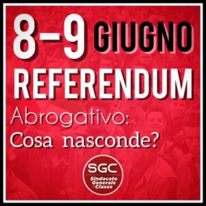 I REFERENDUM SUL LAVORO, COSA NASCONDONO?